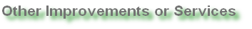 Other Improvements or Services