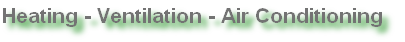 Heating - Ventilation - Air Conditioning
